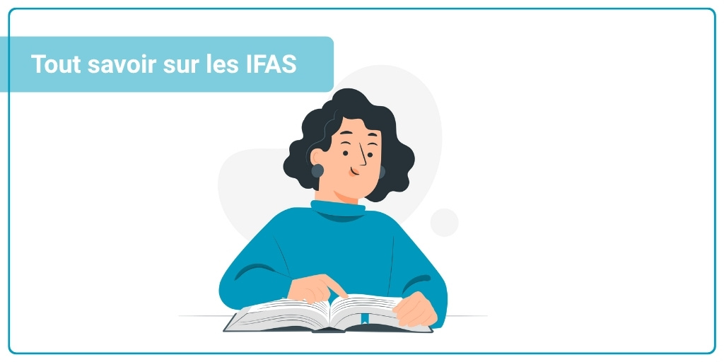 Tout savoir sur les IFAS